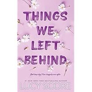 things we left behind lucy score book brand new never read